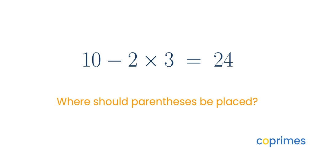 The expression 10 minus 2 multiplied by 3, set equal to a target value of 24.
