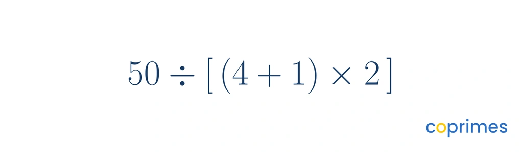 A numerical expression displaying 50 divided by a bracketed group containing the parentheses 4 plus 1, multiplied by 2.